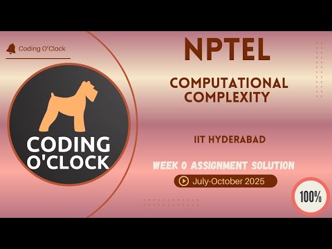 NPTEL Computational Complexity Week 0 QUIZ Solution July-October 2025 IIT Hyderabad