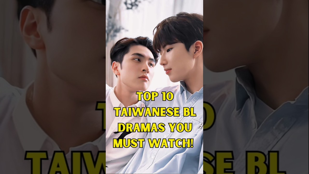 Top 10 Must-Watch Taiwanese BL Dramas You Can't Miss! 🌈