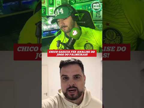 ASSUSTADOR!â ïž CHICO GARCIA FAZ ANĂLISE DE PALMEIRAS 4X1 JUVENTUDE!#palmeiras