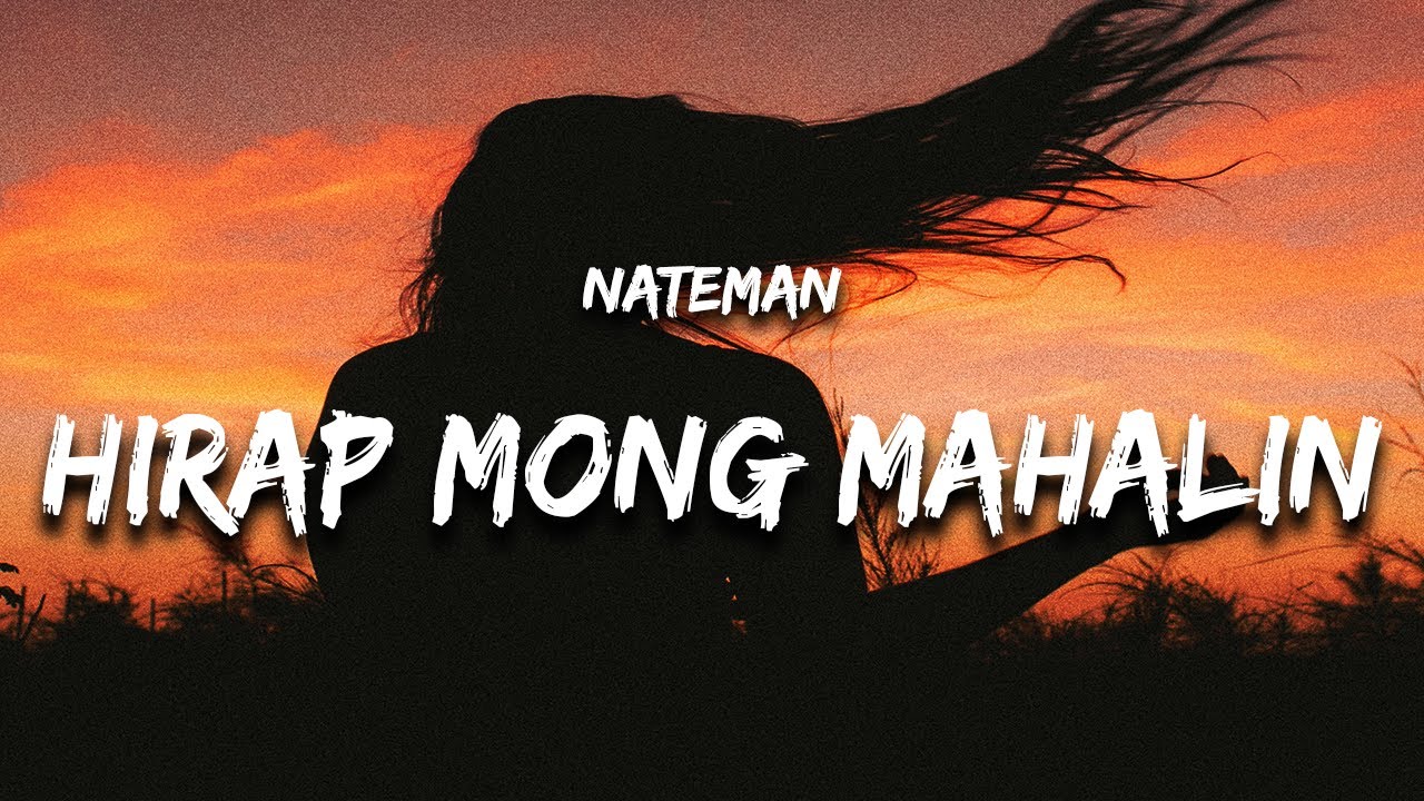Nateman - HIRAP MONG MAHALIN (Lyrics) 🎶