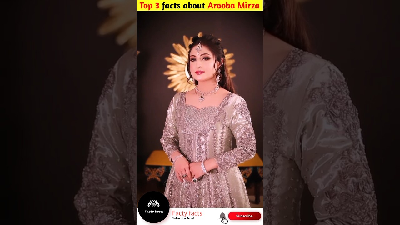 Incredible Facts About Arooba Mirza 🇵🇰