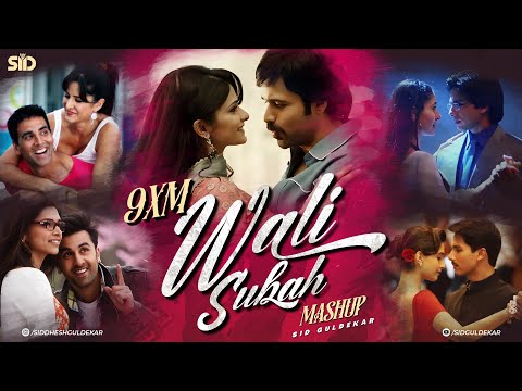9XM Wali Subah Mashup | Sid Guldekar | Best of 2000's & 2010's Bollywood Songs | Nonstop Jukebox