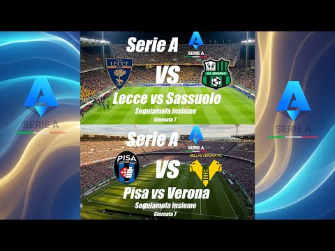 LECCE vs SASSUOLO - PISA vs VERONA - Serie A - Giornata 7 - DIRETTA LIVE - Inizio ore 15