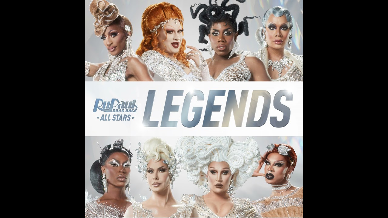 Legends (Cast Version) by RuPaul & Cast of RuPaul's Drag Race All Stars S7 ✨