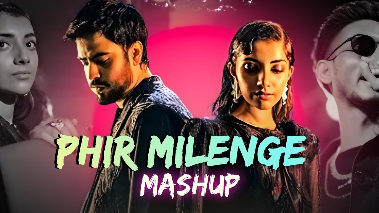 Afsos & Phir Milenge LoFi Mashup 🎶 | Heartfelt Chill Vibes with Slowed + Reverb