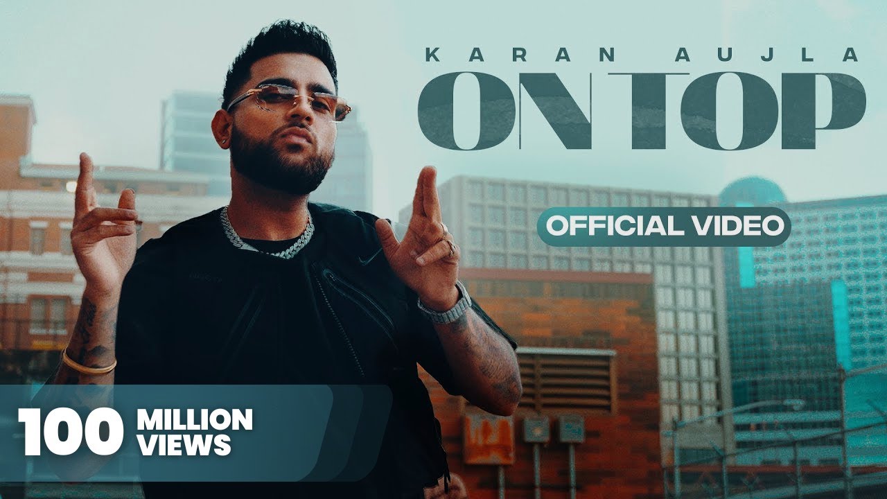 Karan Aujla's Hit Song 'On Top' β Full Video | New Punjabi Track 2022 πΆ