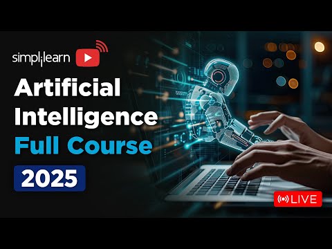 Artificial Intelligence Full Course 2025 | Artificial Intelligence Tutorial | AI Course |Simplilearn