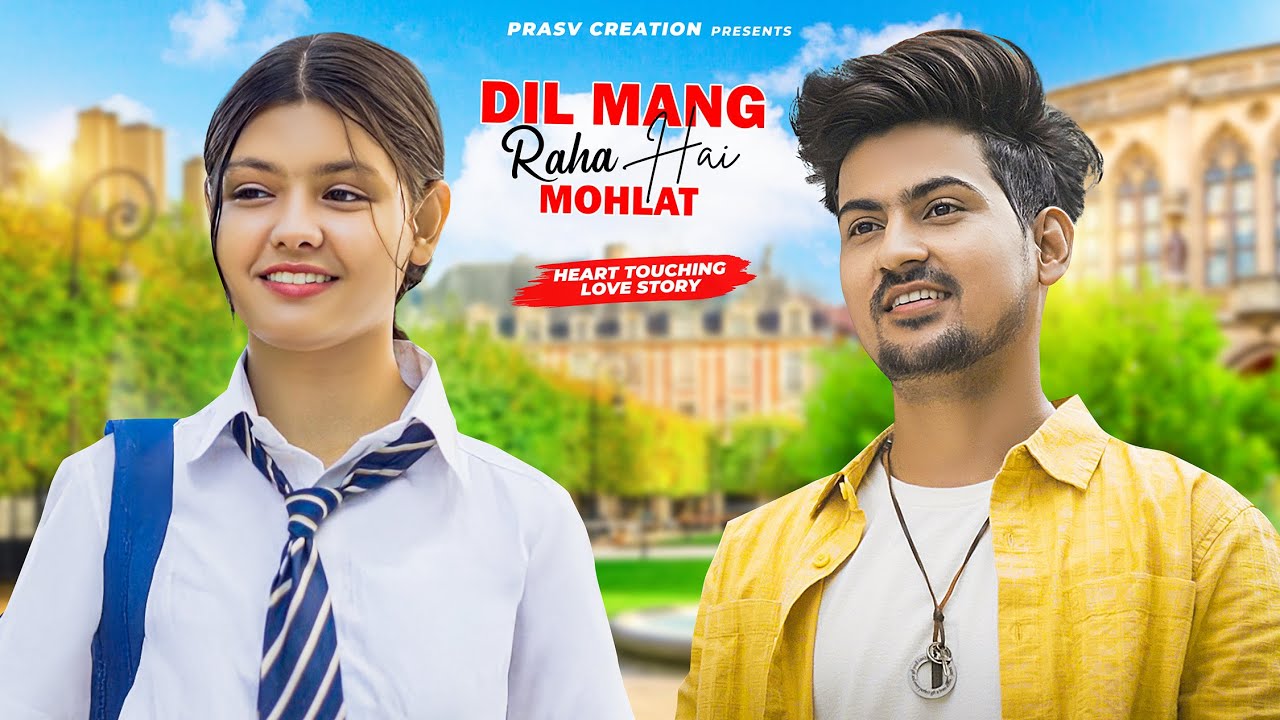 Dil Maang Raha Hai Mohlat | Romantic Love Story 💖