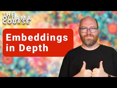 7. Embeddings in Depth - Part of the Ollama Course