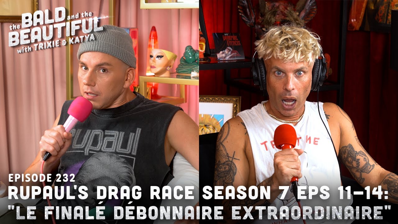 RuPaul's Drag Race Season 7 Episodes 11-14: 'Le Finalé Débonnaire Extraordinaire' with Trixie & Katya