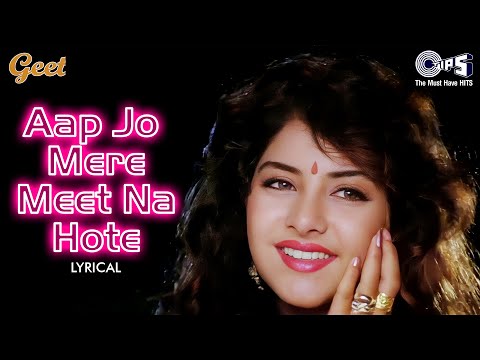 Aap Jo Mere Meet Na Hote - Lyrical | Geet | Divya Bharti | Lata Mangeshkar | 90' Hits