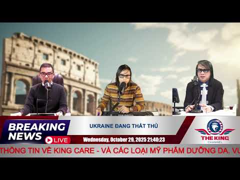 UKRAINE ĐANG THẤT THỦ - 10/29/2025 - The KING Channel
