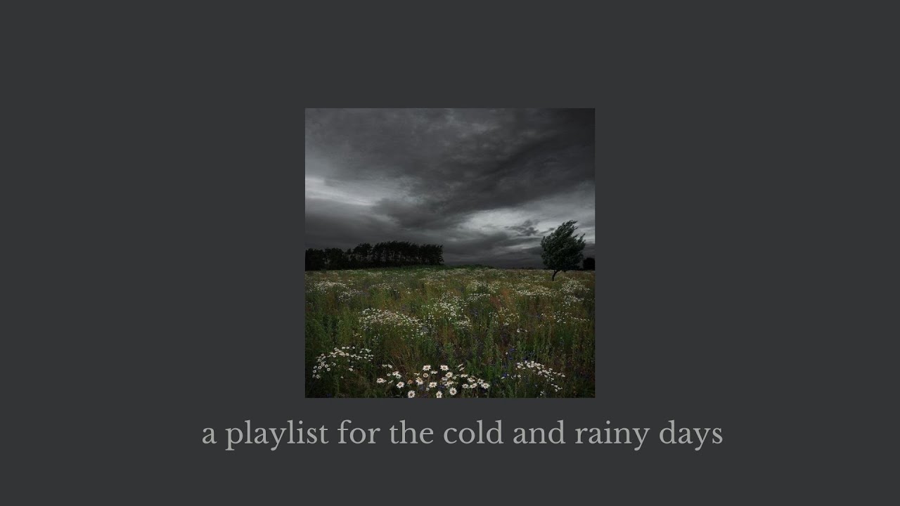 Rainy Day Chill Playlist β