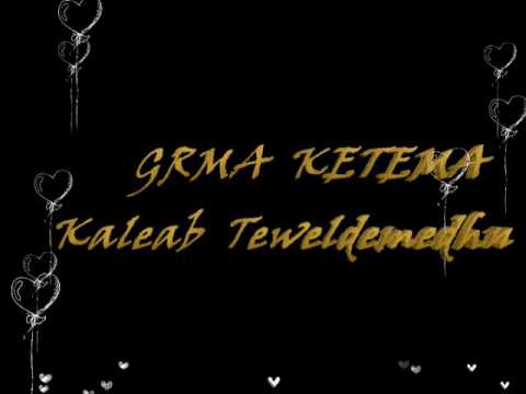 Eritrean Kaleab Teweldemedhn GRMA KETEMA