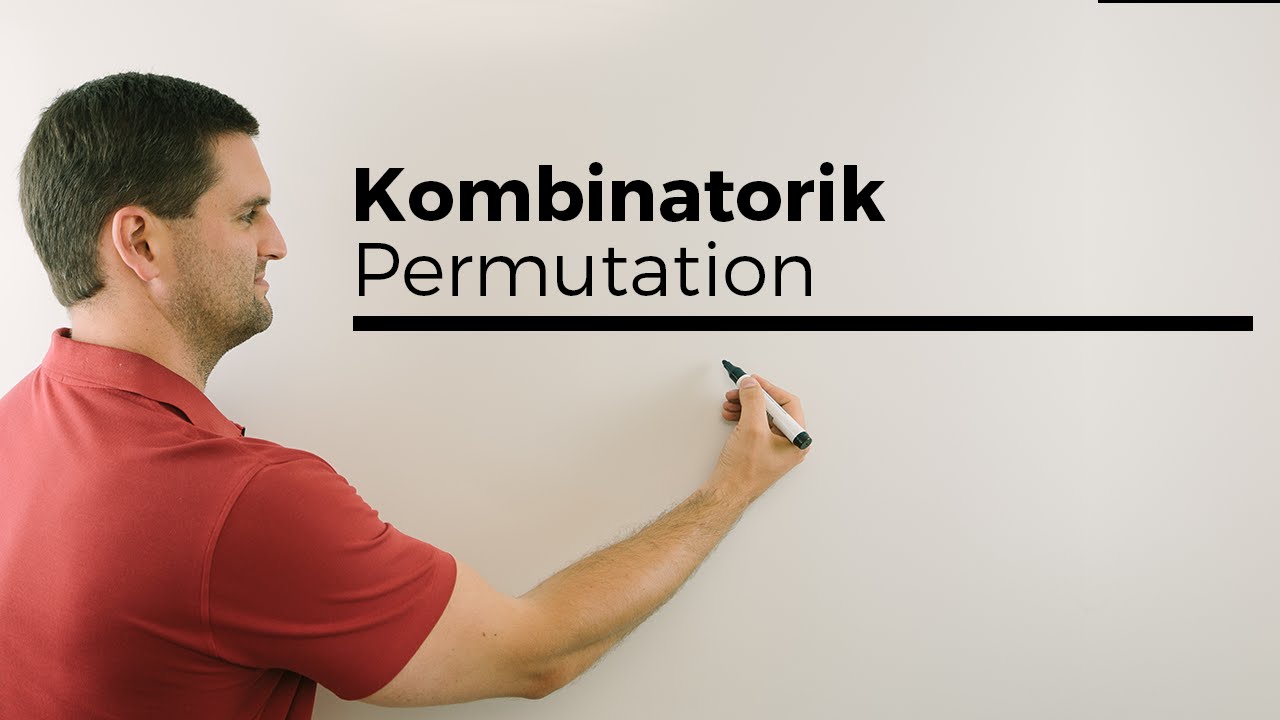 Kombinatorik: Permutationen & Kombinationen erklärt