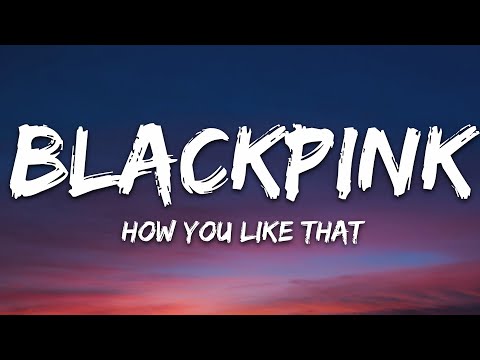 BLACKPINK - How You Like That (Lyrics) 🎶 | Official Song with Lyrics