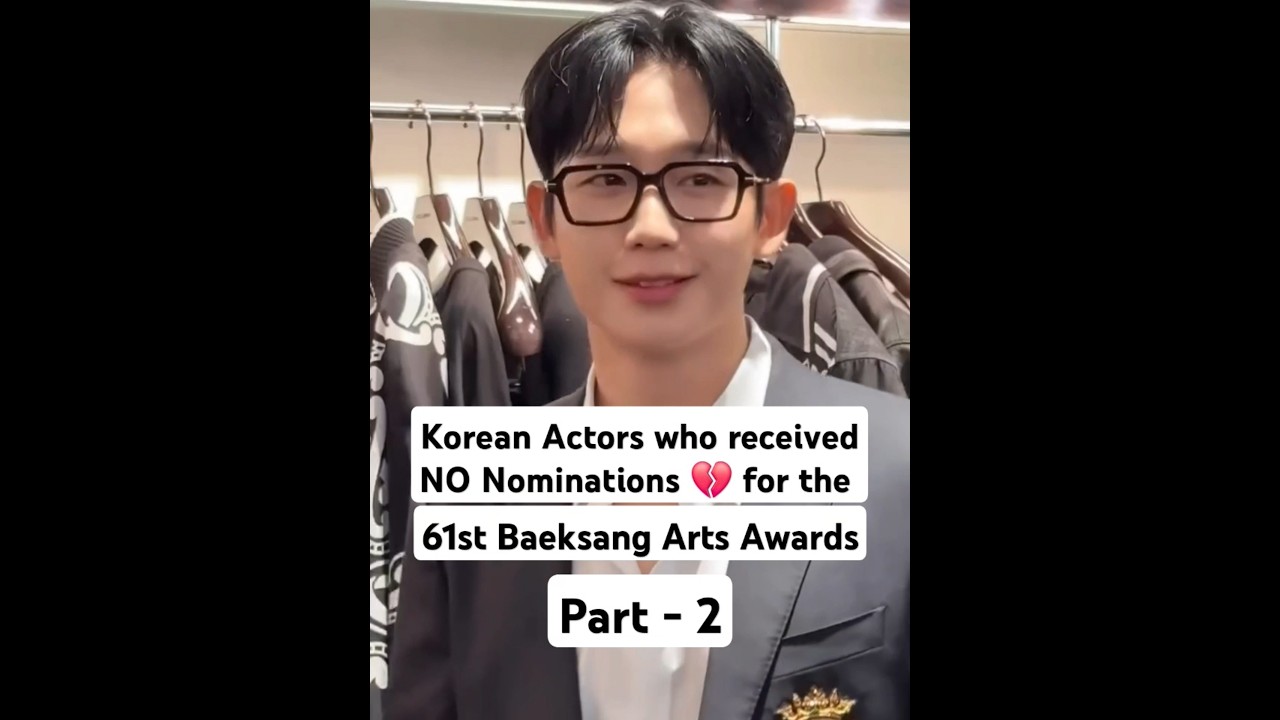 No Nominations for Them at 61st Baeksang Awards 🎬
