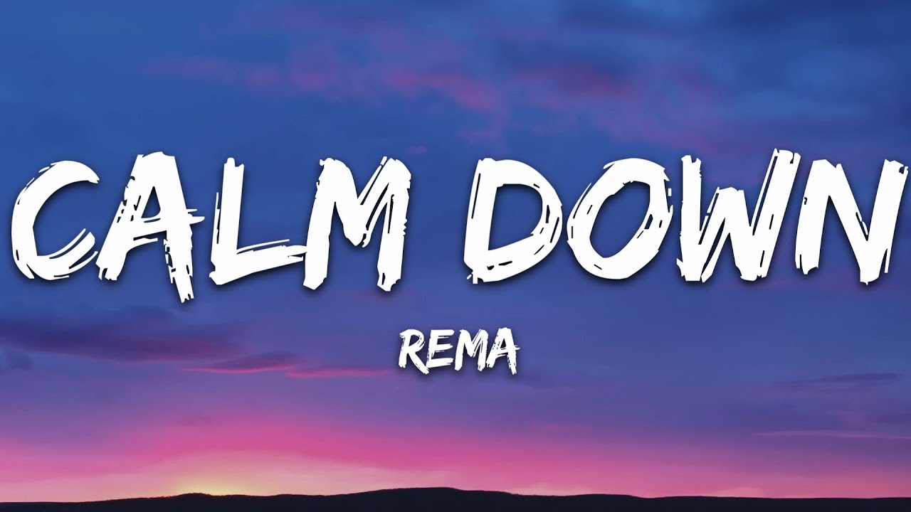 Rema - Calm Down (Lyrics)