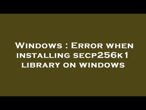 Windows : Error when installing secp256k1 library on windows