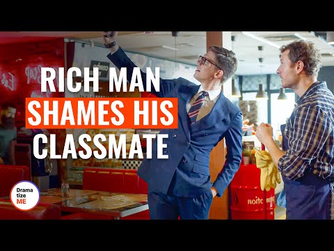 Rich Man Shames His Classmate | @DramatizeMe