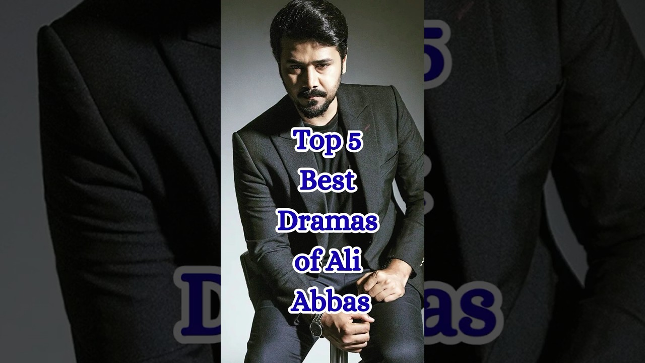 Top 5 Must-Watch Pakistani Dramas Featuring Ali Abbas in 2025 π¬
