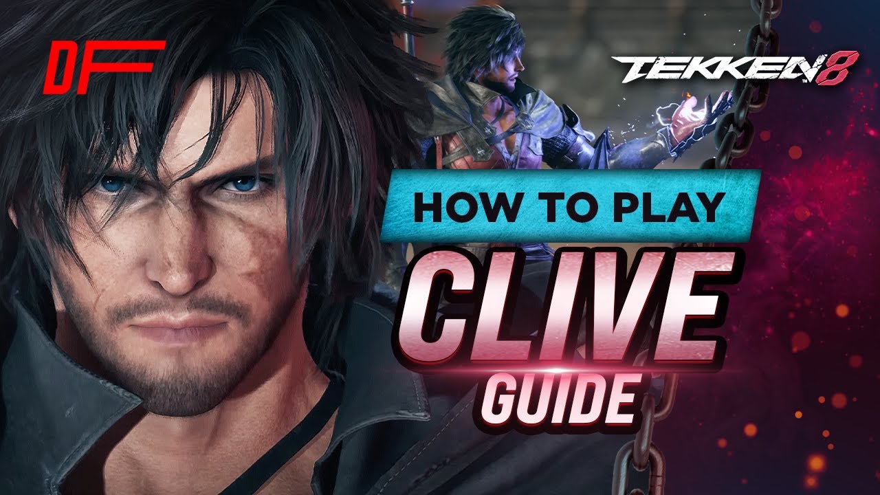 Clive Rosfield Guide for Tekken 8 by Landon D 🎮