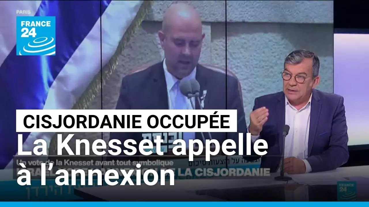 Israël : La Knesset pousse à l'annexion de la Cisjordanie occupée 🇮🇱