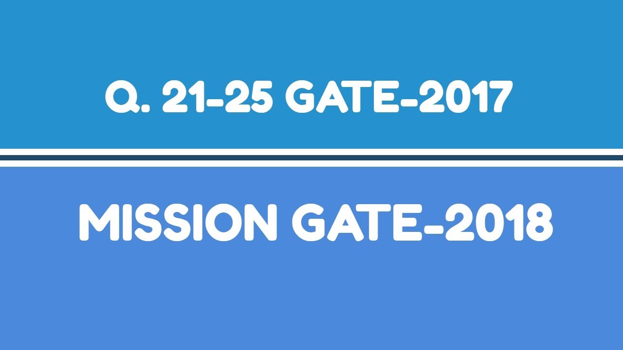 Q. 21-25 GATE-2017 by Online Physics (MISSION GATE-2018)