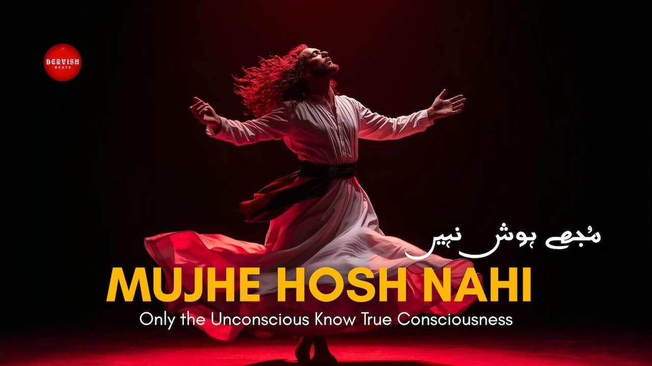 Mujhe Hosh Nahi - حیرتِ عِشق نہیں | The Ecstasy of Ishq | DervishBeats Official