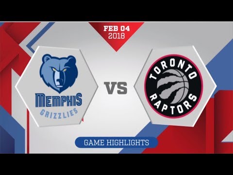 Memphis Grizzlies vs Toronto Raptors: February 4, 2018