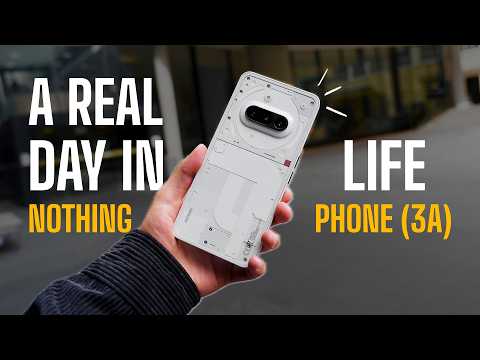 Nothing Phone (3a), Unique Value? - A Real Day in The Life