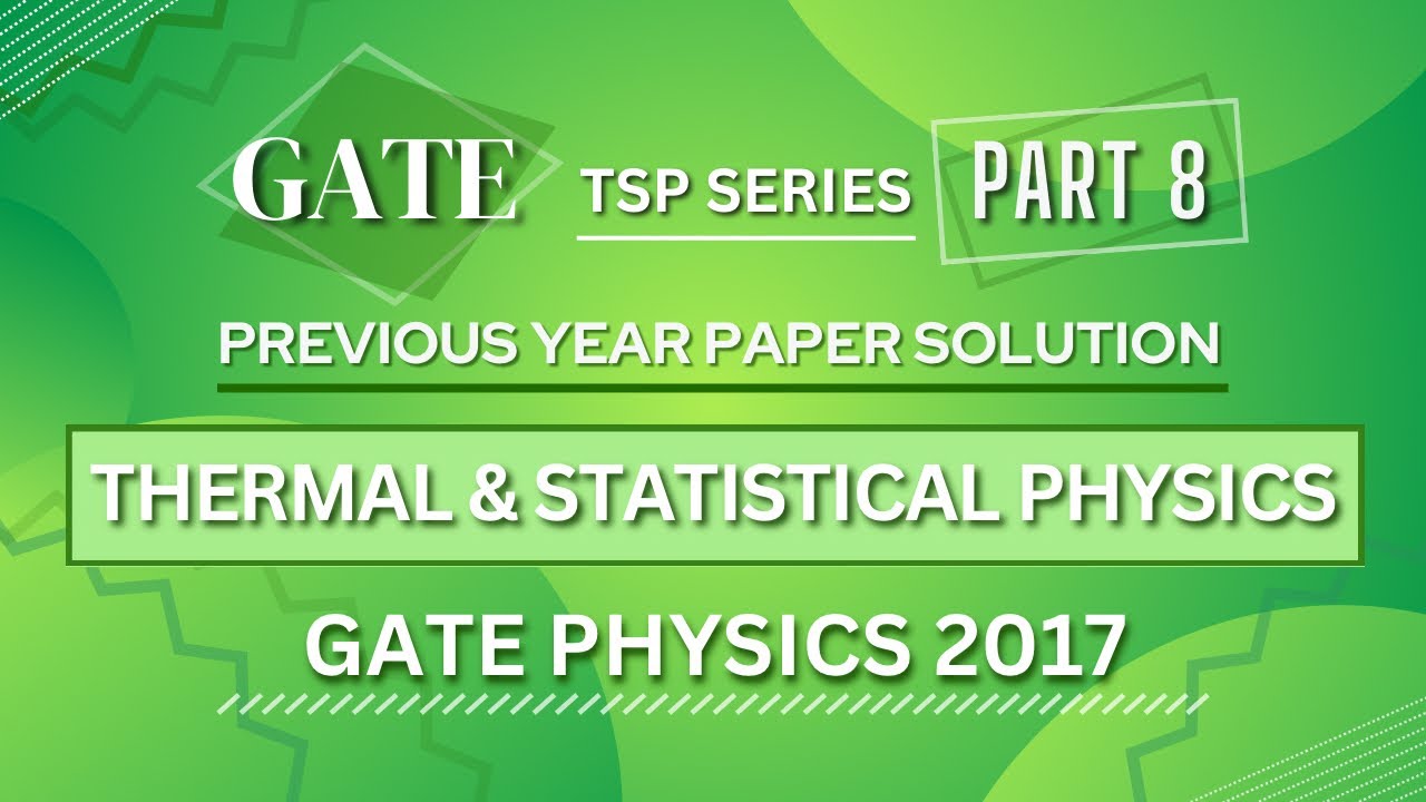 GATE Physics 2017 Solved Paper | Thermal & Statistical Physics