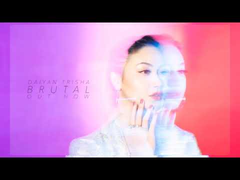 Daiyan Trisha - Brutal (Official Audio)