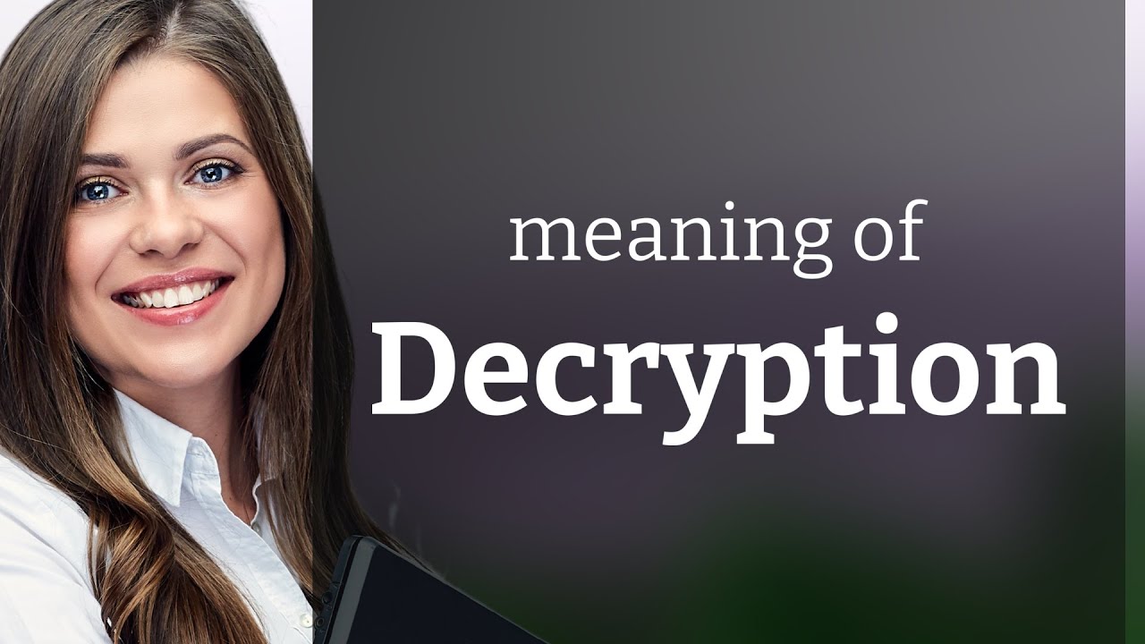 Decryption: Unlocking the Meaning!