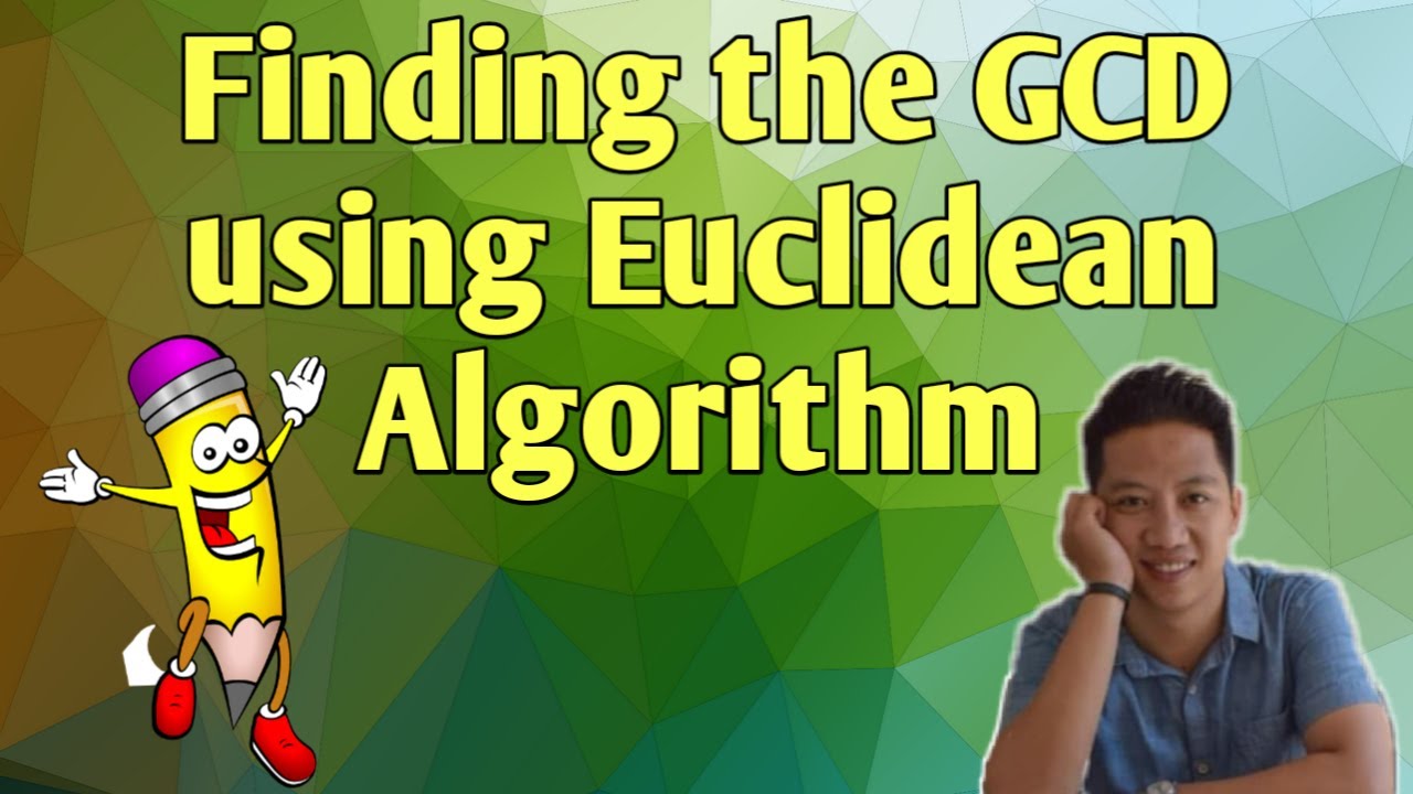 Finding the Greatest Common Divisor Using the Euclidean Algorithm