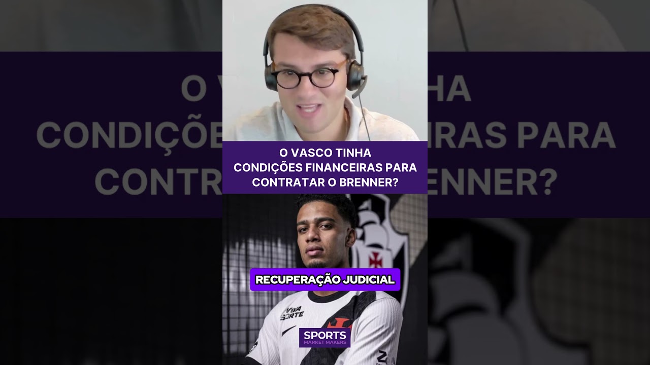 Vasco tinha condições de contratar Brenner? ⚽