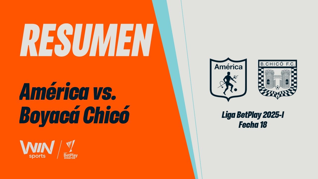 Resumen y Goles del Partido América vs. Boyacá Chicó | Liga BetPlay 2025-1, Fecha 18 ⚽