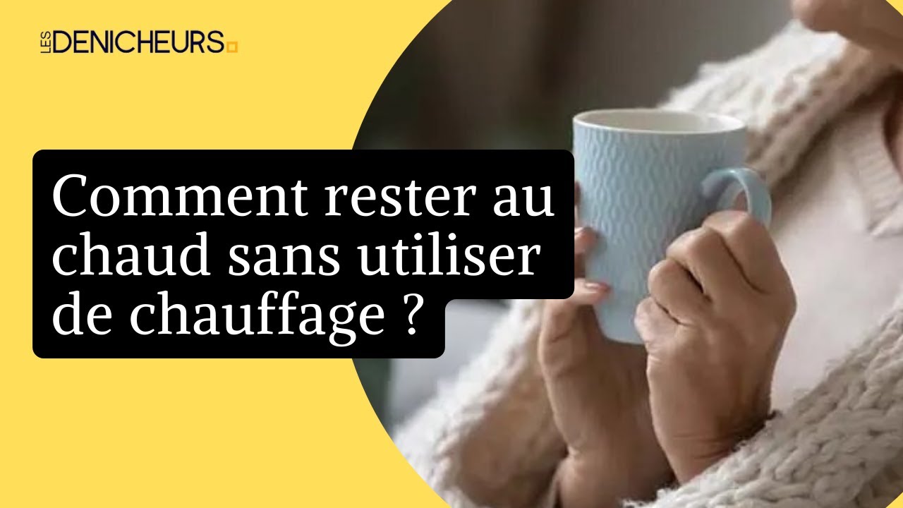 Restez au chaud sans chauffage : astuces simples et méconnues ❄️