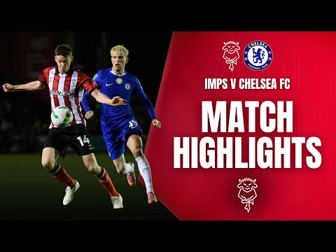 Match highlights | Imps v Chelsea