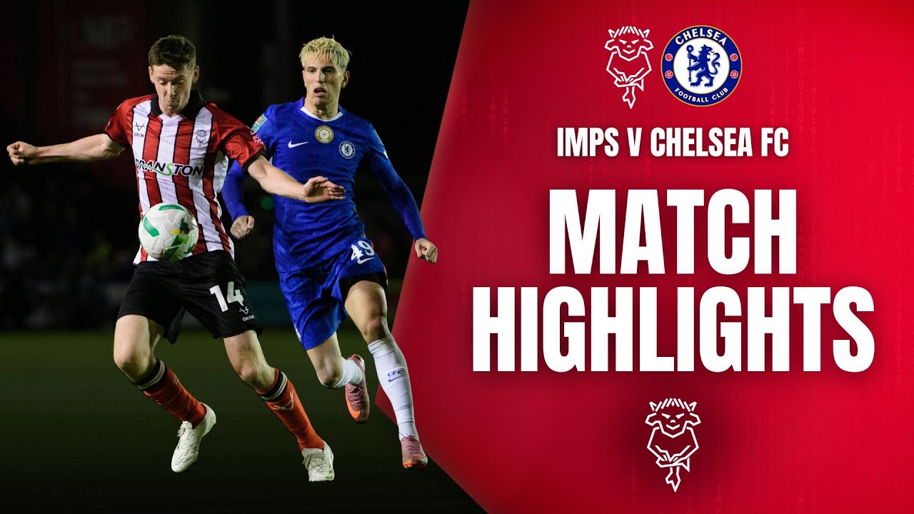 Imps vs Chelsea Match Highlights – Watch the Exciting Moments ⚽
