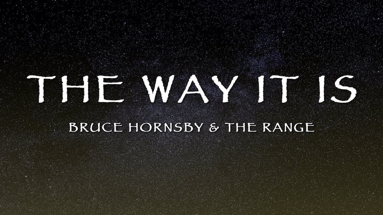 Bruce Hornsby & The Range - The Way It Is (Lyrics)