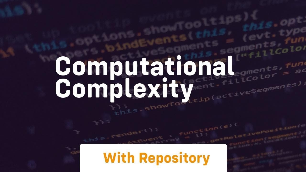 Understanding Computational Complexity: A Comprehensive Guide 📊