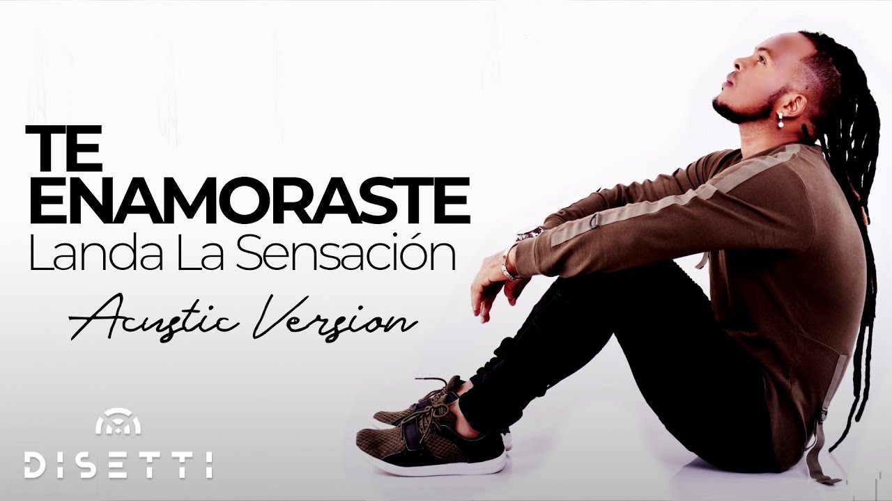 Landa La Sensación - Te Enamoraste (Acústico) 🎶