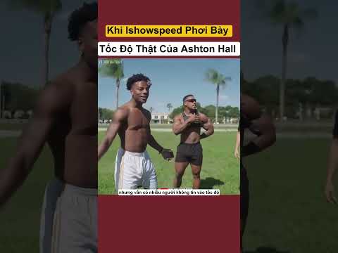 Khi Ishowspeed Phơi Bày Tốc Độ Thật Của Ashton Hall #shorts