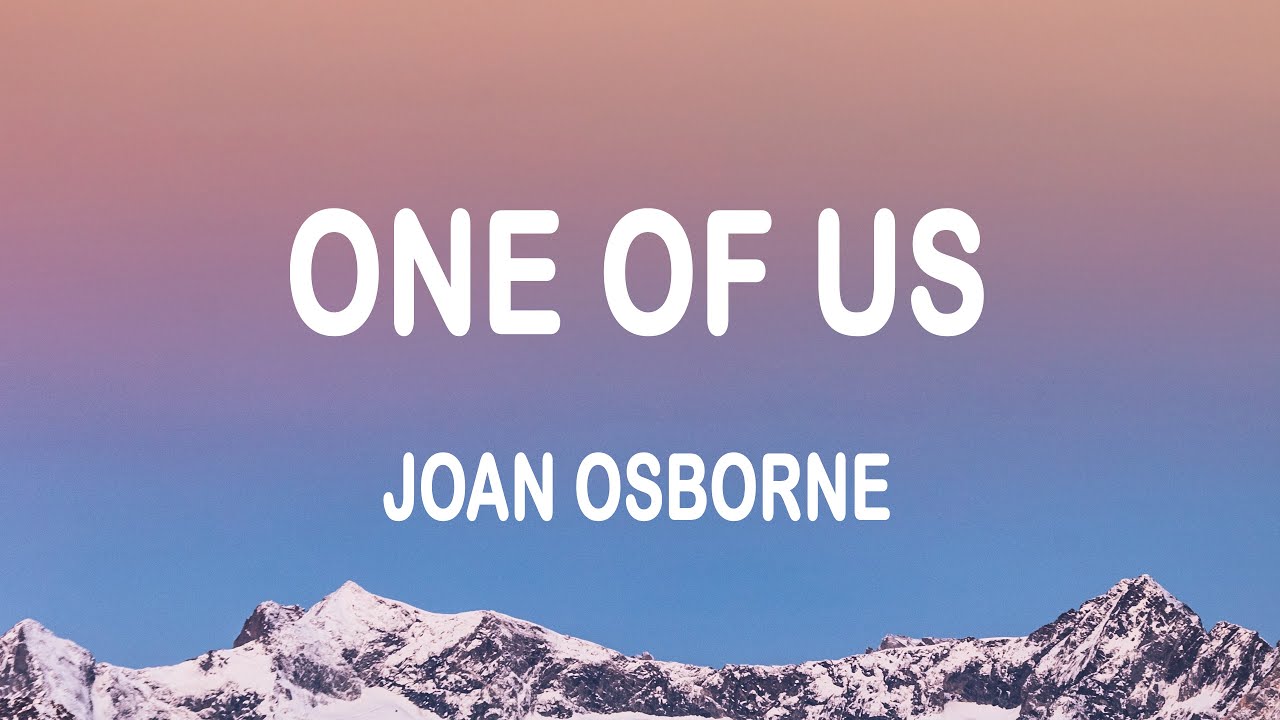 Joan Osborne - One of Us (Official Lyrics Video) 🎶