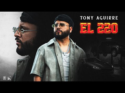 Tony Aguirre - El 220 [Video Oficial]