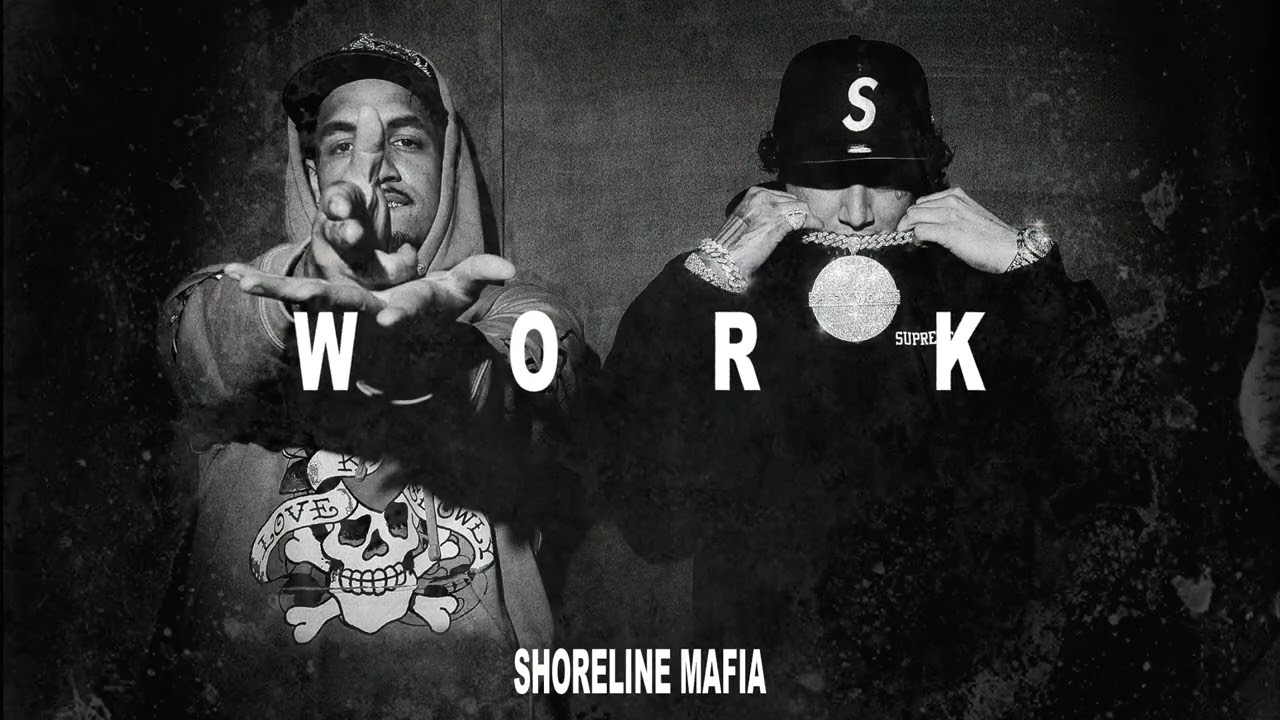 Shoreline Mafia - WORK (Official Audio) 🎵