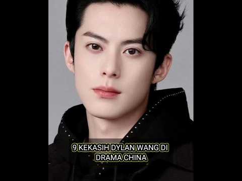 9 KEKASIH DYLAN WANG DI DRAMA CHINA | DYLAN WANG DRAMA LIST