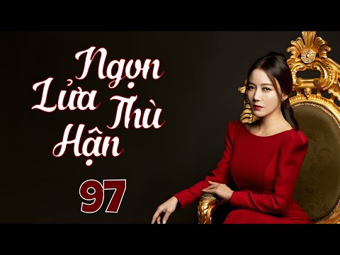 Phim Hàn Quốc Mới | NGỌN LỬA THÙ HẬN - Tập 97 | Phim Bộ Tâm Lý Tình Cảm Siêu Hấp Dẫn Hay Nhất 2025