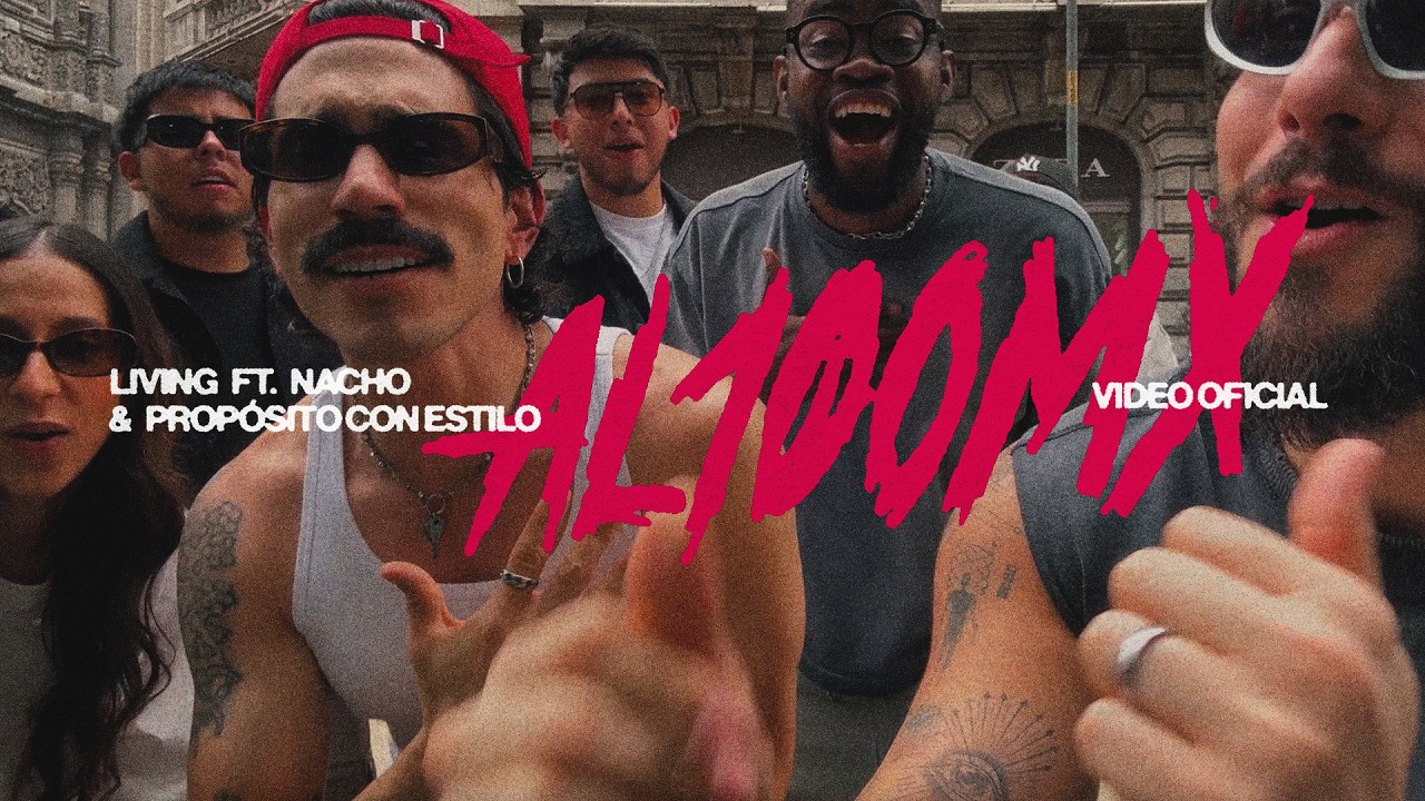 LIVING | AL100 MX featuring Nacho and Propósito con Estilo